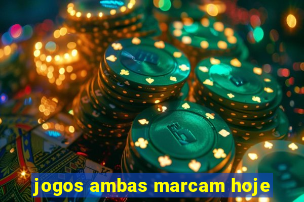 jogos ambas marcam hoje